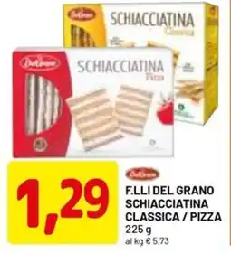 DPiù F.LLI DEL GRANO schiacciatina classica / pizza offerta