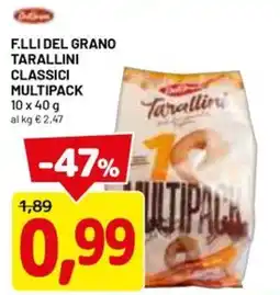 DPiù F.LLI DEL GRANO Tarallini classici multipack offerta