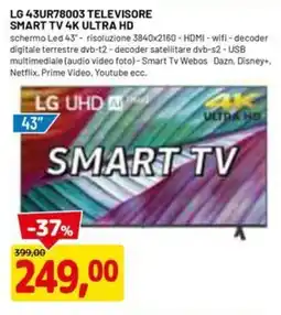 DPiù LG 43UR78003 TELEVISORE SMART TV 4K ULTRA HD offerta