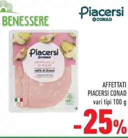 Conad Superstore Affettati PIACERSI CONAD offerta