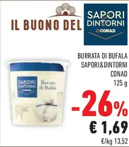 Conad Superstore Burrata di bufala SAPORI&DINTORNI CONAD offerta