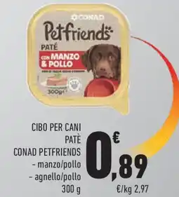 Conad Superstore Cibo per cani patè CONAD PETFRIENDS offerta
