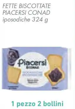 Conad Superstore Fette biscottate PIACERSI CONAD offerta
