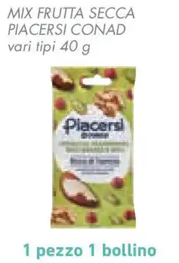 Conad Superstore Mix frutta secca PIACERSI CONAD offerta