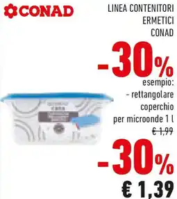 Conad Linea contenitori ermetici CONAD esempio: - rettangolare coperchio per microonde offerta