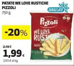 Ipercoop Patate we love rustiche PIZZOLI offerta