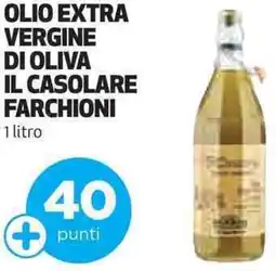 Ipercoop Olio extra vergine di oliva il casolare FARCHIONI offerta