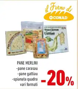 Conad PANE MERLINI pane carasau pane gattiau spianata quadra vari formati offerta