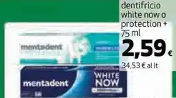 Ipercoop mentadent dentifricio white now o protection + offerta