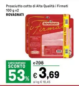 Iper La Grande Prosciutto cotto di Alta Qualità i Firmati ROVAGNATI offerta