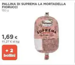 Ipercoop Pallina di suprema la mortadella FIORUCCI offerta