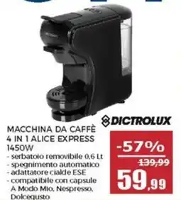 Happy Casa Macchina da caffè 4 in 1 alice express 1450W DICTROLUX offerta