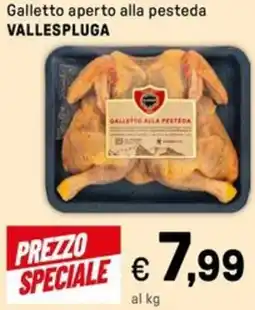 Iper La Grande Galletto aperto alla pesteda VALLESPLUGA offerta