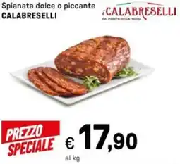 Iper La Grande Spianata dolce o piccante CALABRESELLI offerta