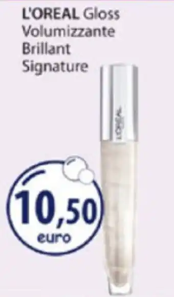 Acqua & Sapone L'OREAL Gloss Volumizzante Brillant Signature offerta
