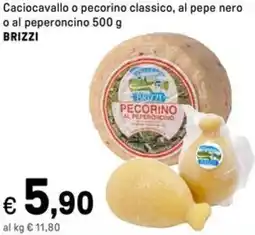 Iper La Grande Caciocavallo o pecorino classico, al pepe nero o al peperoncino BRIZZI offerta