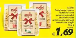 Iper Super Conveniente Maffei Pasta fresca ripiena Tortellini carne -prosciutto crudo/ raviolini carne/ ravioli ricotta spinaci/ mezzelune funghi offerta