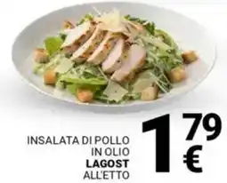 Supermercati Gulliver Insalata di pollo in olio lagost offerta