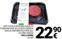 Supermercati Gulliver Battuta di bovino adulto piemontese allevato senza uso di antibiotici per gli ultimi 4 mesi VALLCARNI offerta