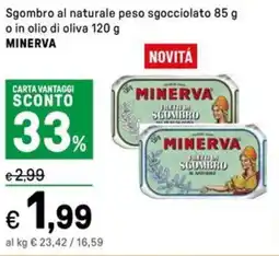 Iper La Grande Sgombro al naturale peso sgocciolato o in olio di oliva MINERVA offerta