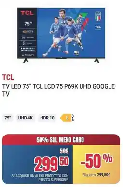 Trony TCL TV LED 75" TCL LCD 75 P69K UHD GOOGLE TV offerta