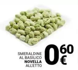 Supermercati Gulliver Smeraldine al basilico NOVELLA all'etto offerta