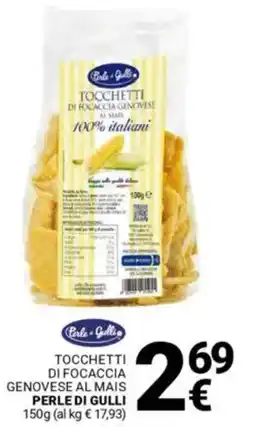 Supermercati Gulliver Tocchetti di focaccia genovese al mais PERLE DI GULLI) offerta