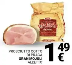 Supermercati Gulliver Prosciutto cotto di praga GRAN MOJOLI all'etto offerta