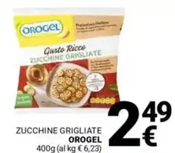 Supermercati Gulliver Zucchine grigliate OROGEL offerta