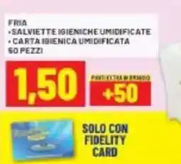 Risparmio Casa FRIA Salviette igieniche umidificate + carta igienica umidificata offerta