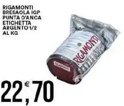 Vantaggio Cash&Carry Rigamonti bresaola igp punta d'anca etichetta argento 1/2 al kg offerta