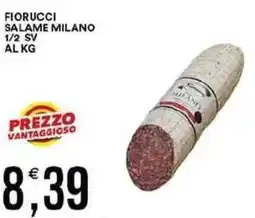 Vantaggio Cash&Carry Fiorucci salame milano 1/2 sv al kg offerta