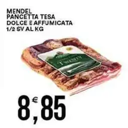 Vantaggio Cash&Carry Mendel pancetta tesa dolce e affumicata 1/2 sv al kg offerta