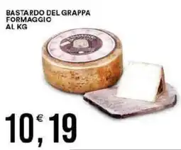 Vantaggio Cash&Carry Bastardo del grappa formaggio al kg offerta