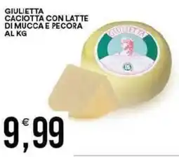 Vantaggio Cash&Carry Giulietta caciotta con latte di mucca e pecora al kg offerta