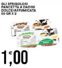 Vantaggio Cash&Carry Gli sfrigolosi pancetta a dadini dolce/affumicata offerta