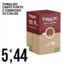 Vantaggio Cash&Carry Toraldo caffe forte e cremoso 50 cialde offerta