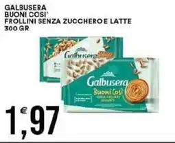 Vantaggio Cash&Carry Galbusera buoni cosi' frollini senza zucchero e latte offerta