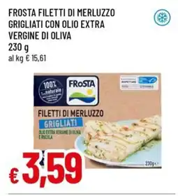 Famila Frosta filetti di merluzzo grigliati con olio extra vergine di oliva offerta