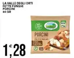 Vantaggio Cash&Carry La valle degli orti fette funghi porcini offerta