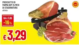 Famila Prosciutto di parma dop 24 mesi di stagionatura all'etto offerta