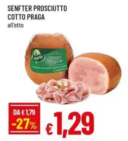 Famila Senfter prosciutto cotto praga offerta