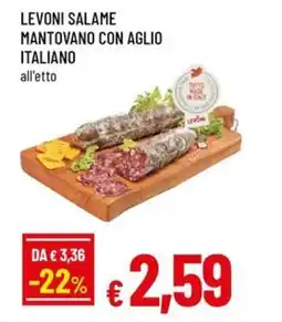Famila Levoni salame mantovano con aglio italiano offerta