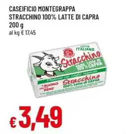Famila Caseificio montegrappa stracchino 100% latte di capra offerta