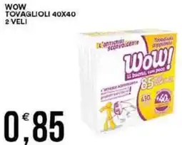 Vantaggio Cash&Carry Wow tovaglioli 40x40 2 veli offerta
