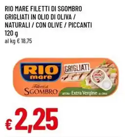 Famila Rio mare filetti di sgombro grigliati in olio di oliva / naturali / con olive / piccanti offerta