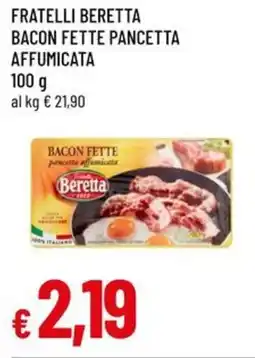 Famila Fratelli beretta bacon fette pancetta affumicata offerta