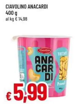 Famila CIAVOLINO ANACARDI offerta
