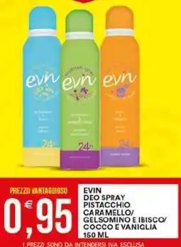 Vantaggio Cash&Carry EVIN Deo spray pistacchio caramello/ gelsomino e ibisco cocco e vaniglia offerta
