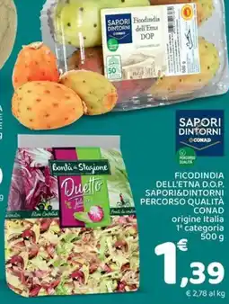 Conad Ficodindia dell'etna d.o.p. sapori&dintorni PERCORSO QUALITÀ CONAD origine Italia 1 categoria offerta